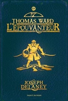 Tome 14: Thomas Ward l'épouvanteur